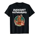 Bushcraft Notnahrung Überlebenskunst Survival Camping T-Shirt