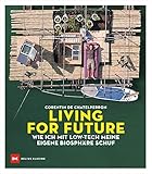 Living for Future: Wie ich mit Low-tech meine eigene Biosphäre schuf